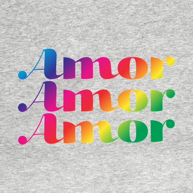 Amor amor amor - love is love by verde